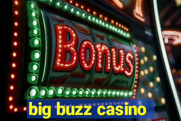 big buzz casino